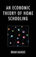 Economic Theory of Home Schooling