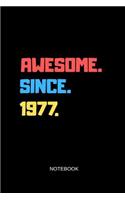 Awesome Since 1977 Notebook: Blank Lined Journal 6x9 - Happy Birthday Anniversary Party Gift Idea