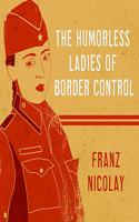 Humorless Ladies of Border Control Lib/E