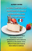 La Guida Completa Alla Pasticceria Italiana E Internazionale Per Principianti 2021/22