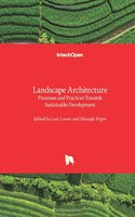 Landscape Architecture: Processes and Practices Towards Sustainable Development
