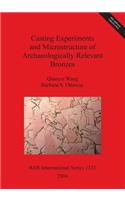 Casting Experiments and Microstructure of Archaeologically Relevant Bronzes