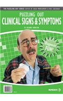 Puzzling Out Clinical Signs and Symptoms
