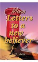 More Letters to a New Believer