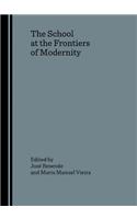 The School at the Frontiers of Modernity