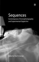 Sequences: Contemporary Chronophotography and Experimental Digital Art