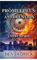 Prometheus: Annihilation: A Phoenix Corps Novel(1 Phoenix Corps)
