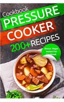 Pressure Cooker Cookbook: 200+ Amazing Electric Pressure Cooker Recipes