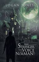 Stranger, the Voice and Norman!