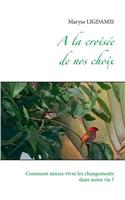 A la croisée de nos choix