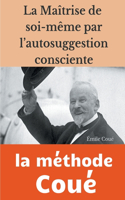 maîtrise de soi-même par l'autosuggestion consciente