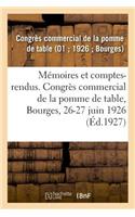 Mémoires Et Comptes-Rendus. Congrès Commercial de la Pomme de Table, Bourges, 26-27 Juin 1926