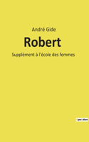Robert: Supplément à l'école des femmes