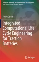 Integrated Computational Life Cycle Engineering for Traction Batteries