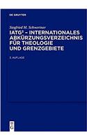 Iatg³ Internationales Abkürzungsverzeichnis Für Theologie Und Grenzgebiete: Zeitschriften, Serien, Lexika, Quellenwerke Mit Bibliographischen Angaben