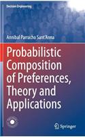 Probabilistic Composition of Preferences, Theory and Applications