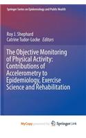 The Objective Monitoring of Physical Activity