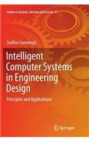Intelligent Computer Systems in Engineering Design: Principles and Applications