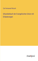 Urkundenbuch der Evangelischen Union mit Erläuterungen