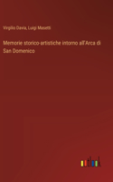 Memorie storico-artistiche intorno all'Arca di San Domenico