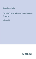 Duke's Prize; a Story of Art and Heart in Florence