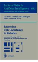 Reasoning with Uncertainty in Robotics