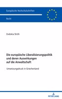 Die europaeische Liberalisierungspolitik und deren Auswirkungen auf die Anwaltschaft