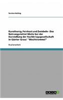 Kunsthonig, Feinkost und Zwiebeln - Das Nahrungsmittel-Motiv bei der Darstellung der Nachkriegsgesellschaft in Günter Grass' 