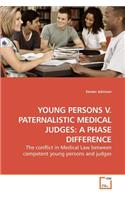 Young Persons V. Paternalistic Medical Judges
