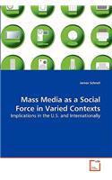 Mass Media as a Social Force in Varied Contexts
