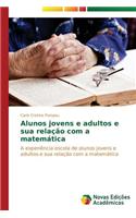 Alunos jovens e adultos e sua relação com a matemática