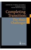 Completing Transition: The Main Challenges