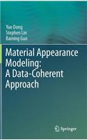 Material Appearance Modeling: A Data-Coherent Approach