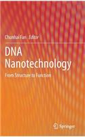 DNA Nanotechnology: From Structure to Function