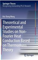 Theoretical and Experimental Studies on Non-Fourier Heat Conduction Based on Thermomass Theory