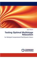 Testing Optimal Multistage Relaxation