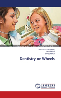Dentistry on Wheels: (English)