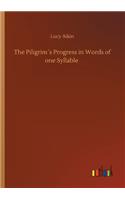 The Piligrim´s Progress in Words of one Syllable