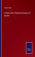 Guide to the Treatment of Diseases of the Skin