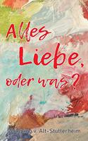 Alles Liebe oder was?