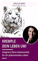 Kremple Dein Leben um!