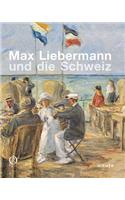 Max Liebermann Und Die Schweiz