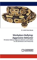 Workplace Bullying: Aggressive Behavior