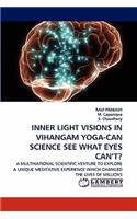 Inner Light Visions in Vihangam Yoga-Can Science See What Eyes Can't?