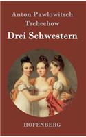 Drei Schwestern