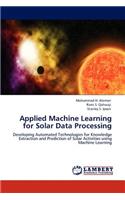 Applied Machine Learning for Solar Data Processing