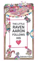 Little Raven Aaron Follows His Heart