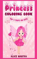 Princess Coloring Book: For 5 Years old Girls (Coloring Books for Kids)
