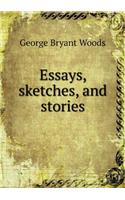 Essays, Sketches, and Stories
