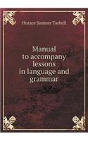 Manual to accompany lessons in language and grammar: (English)